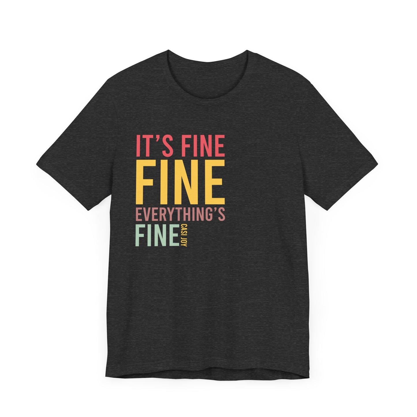 "Everything's Fine" Tee