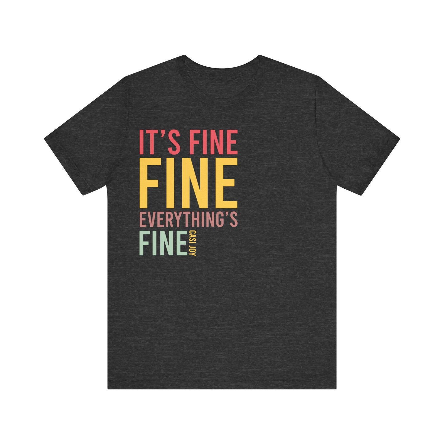 "Everything's Fine" Tee