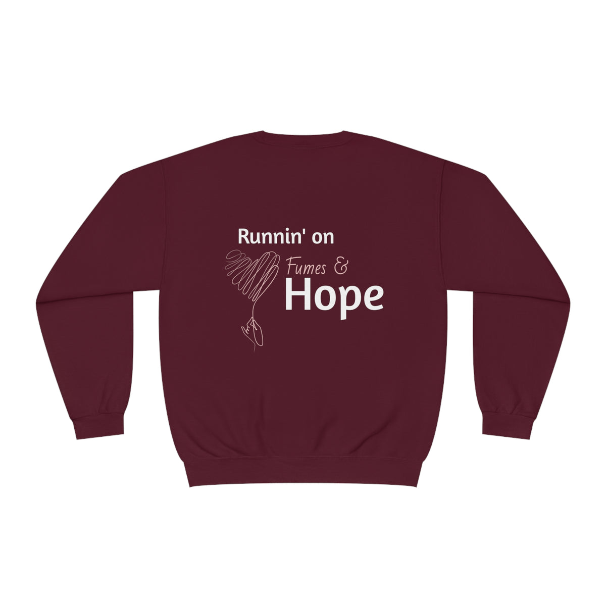 "We Run on Fumes & Hope" (Two Sided) Unisex NuBlend® Crewneck Sweatshirt