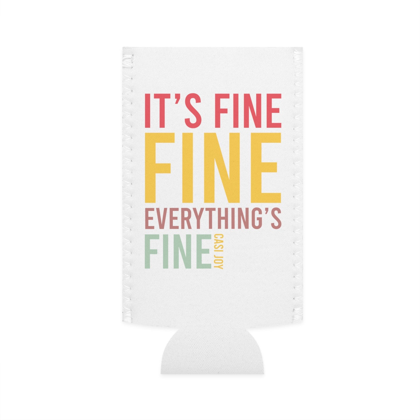 "Everything's Fine" Slim Can Cooler