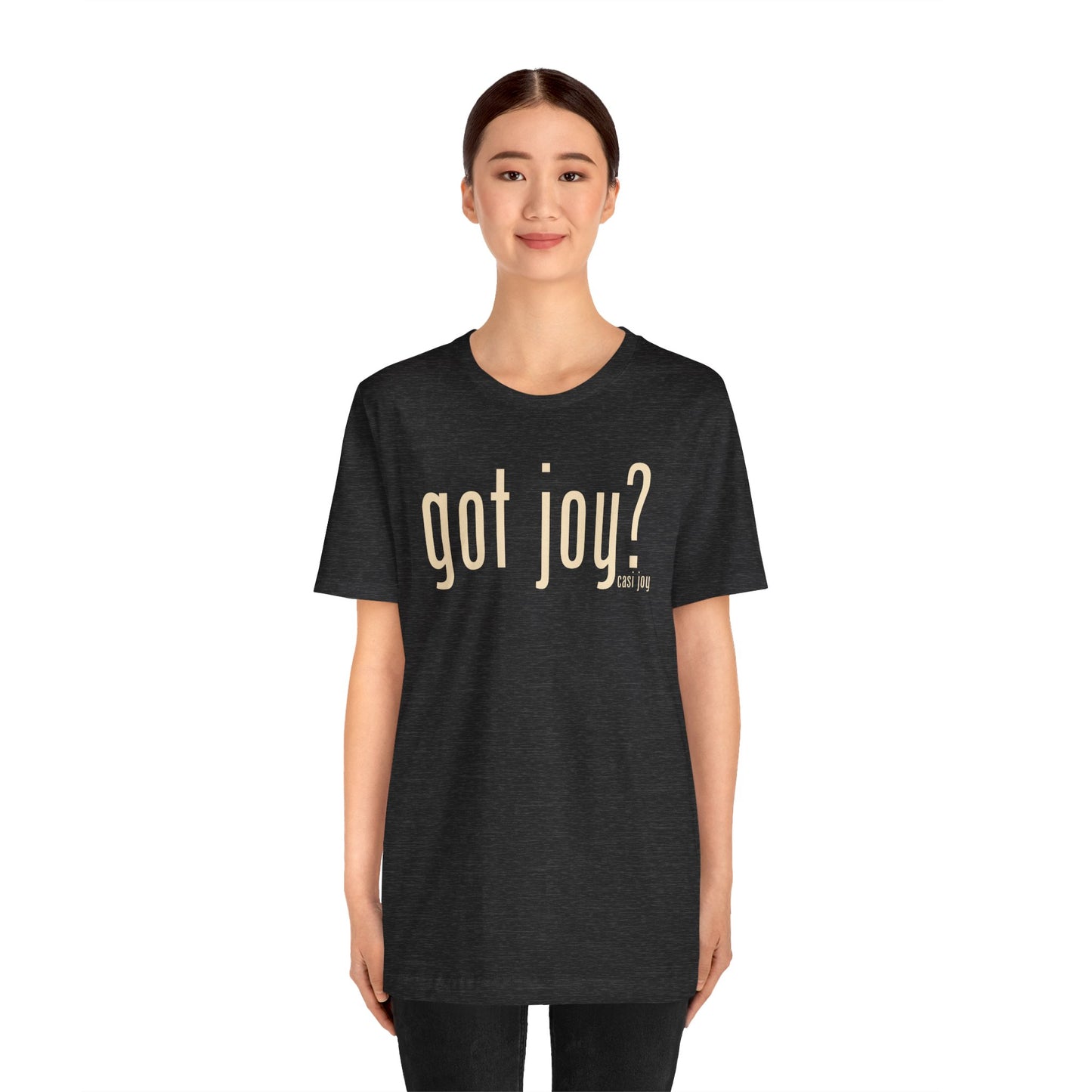 Got Joy? Unisex Jersey Short Sleeve Tee