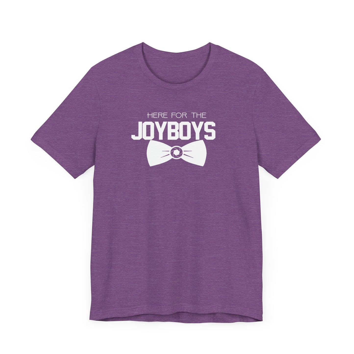 "Here for the Joyboys" Tee