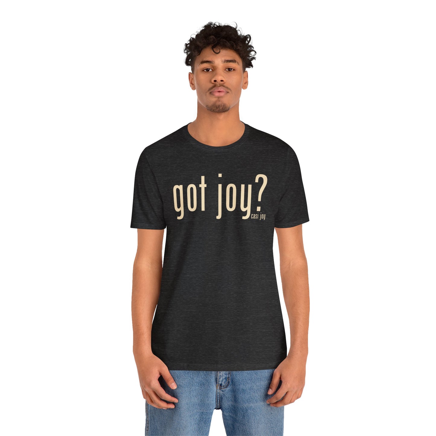 Got Joy? Unisex Jersey Short Sleeve Tee