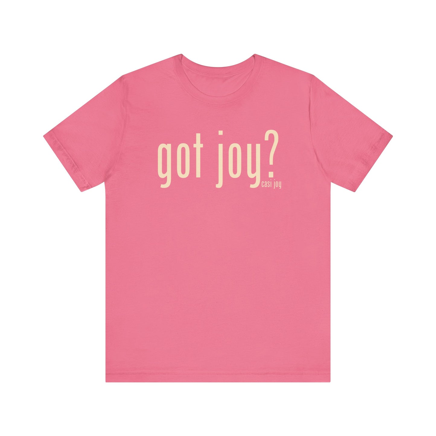 Got Joy? Unisex Jersey Short Sleeve Tee