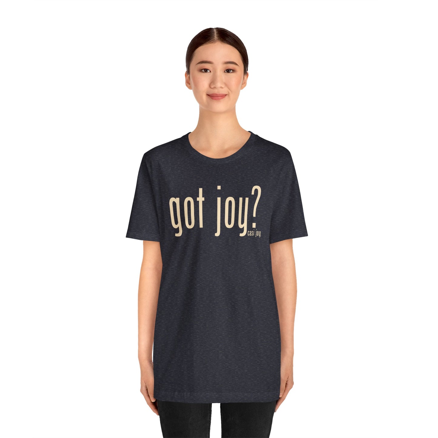 Got Joy? Unisex Jersey Short Sleeve Tee