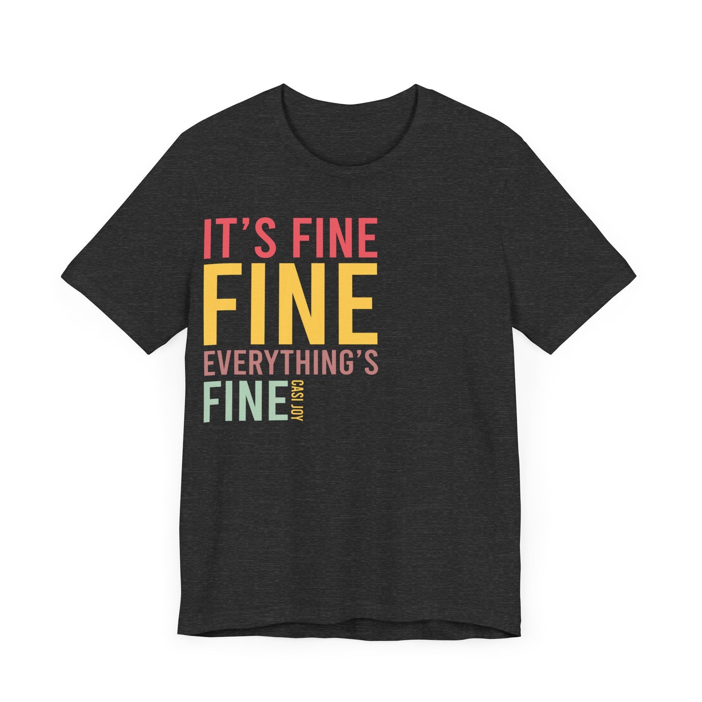 "Everything's Fine" Tee