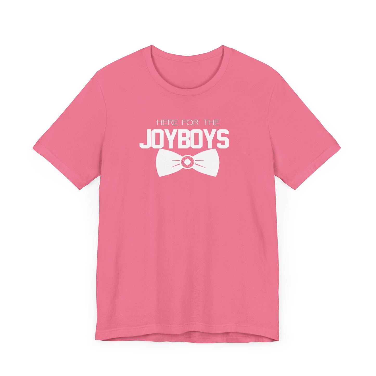 "Here for the Joyboys" Tee