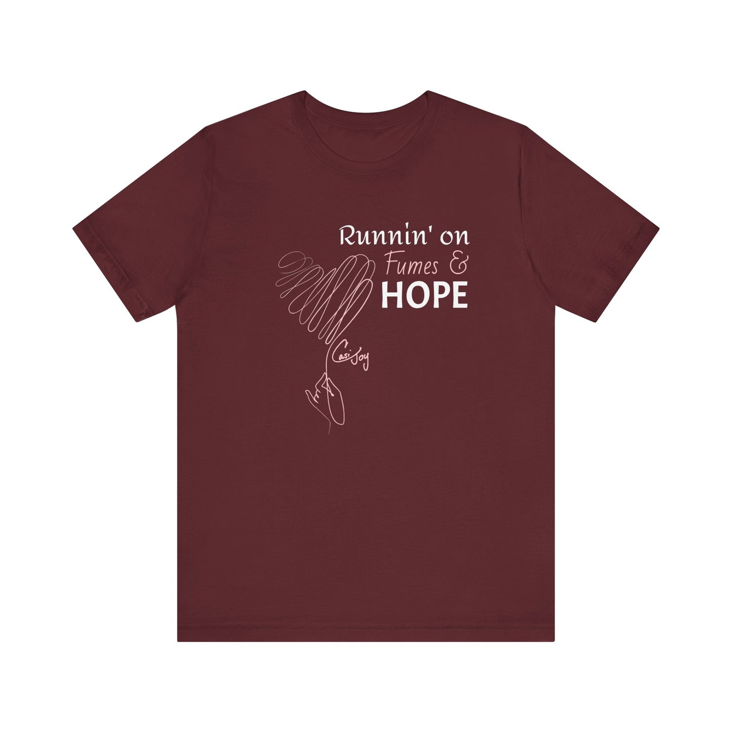 Runnin' on Fumes & Hope Tee