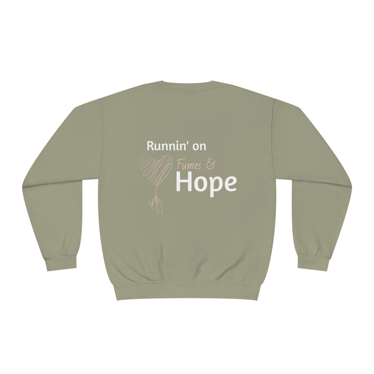 "We Run on Fumes & Hope" (Two Sided) Unisex NuBlend® Crewneck Sweatshirt